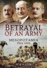 Betrayal of an Army : Mesopotamia 1914-1916 - Book