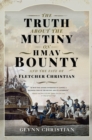 The Truth About the Mutiny on HMAV Bounty - and the Fate of Fletcher Christian - eBook