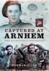 Captured at Arnhem : From Railwayman to Paratrooper - Book
