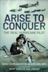 Arise to Conquer : The 'Real' Hurricane Pilot - eBook