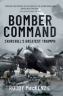 Bomber Command : Churchill's Greatest Triumph - eBook