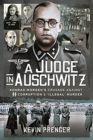 A Judge in Auschwitz : Konrad Morgen's Crusade Against SS Corruption & 'Illegal' Murder - Book