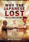 Why the Japanese Lost : The Red Sun's Setting - Book