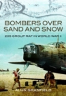 Bombers over Sand and Snow : 205 Group RAF in World War II - Book