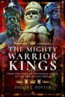 The Mighty Warrior Kings : From the Ashes of the Roman Empire to the New Ruling Order - Book