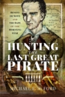 Hunting the Last Great Pirate : Benito de Soto and the Rape of the Morning Star - Book