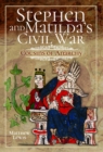 Stephen and Matilda's Civil War : Cousins of Anarchy - Book