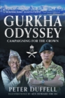 Gurkha Odyssey : Campaigning for the Crown - Book