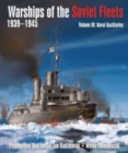 Warships of the Soviet Fleets, 1939-1945 : Volume III Naval Auxiliaries - Book