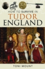 How to Survive in Tudor England - Book