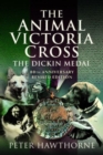 The Animal Victoria Cross : The Dickin Medal - 80th Annivesary Revised Edition - Book