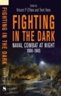 Fighting in the Dark : Naval Combat at Night, 1904-1945 - eBook