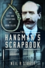 The Hangman's Scrapbook : The Life and Executions of John Ellis - Book