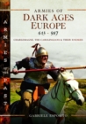 Armies of Dark Ages Europe, 613-987 : Charlemagne, the Carolingians and their Enemies - Book