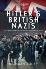 Hitler's British Nazis : The Hidden Story of the Fascist Movement in the UK - eBook