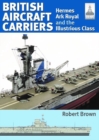 ShipCraft 32: British Aircraft Carriers : Hermes, Ark Royal and the Illustrious Class - Book