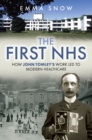 The First NHS : How John Tomley's Work Led to Modern Healthcare - eBook
