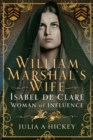 William Marshal's Wife : Isabel de Clare, Woman of Influence - eBook