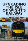 Upgrading the Isle of Wight's Railway : All Change at Ryde - Book