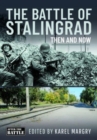 The Battle of Stalingrad : Then and Now - Book