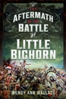 The Aftermath of the Battle of Little Big Horn - Book