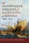 The Hospitaller Knights of Saint John at Rhodes 1306-1522 - eBook