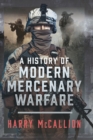 A History of Modern Mercenary Warfare - eBook