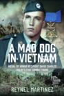 A Mad Dog in Vietnam : Medal of Honor Recipient David Charles Dolby’s Five Combat Tours - Book