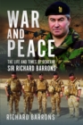 War and Peace : The Life and Times of General Sir Richard Barrons - Book
