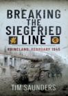 Breaking the Siegfried Line : Rhineland, February 1945 - eBook