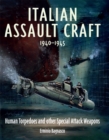 Italian Assault Craft, 1940-1945 : Human Torpedoes and other Special Attack Weapons - eBook