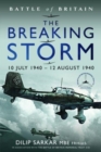 Battle of Britain The Breaking Storm : 10 July 1940   12 August 1940 - Book