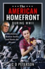 The American Homefront During WWII : Blackouts, Ration-books and Rosie the Riveter - Book