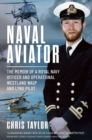 Naval Aviator : The Memoir of a Royal Navy Officer and Operational Westland Wasp and Lynx Pilot - eBook
