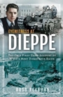 Eyewitness at Dieppe : The Only First-Hand Account of WWII's Most Disastrous Raid - Book