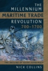 The Millennium Maritime Trade Revolution, 700-1700 : How Asia Lost Maritime Supremacy - Book