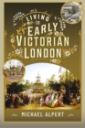 Living in Early Victorian London - eBook