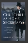 Churchill as Home Secretary : Suffragettes, Strikes, and Social Reform 1910-11 - eBook