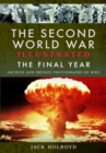 The Second World War Illustrated : The Final Year - Book