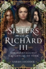 Sisters of Richard III : The Plantagenet Daughters of York - eBook