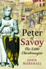 Peter of Savoy : The Little Charlemagne - Book