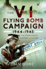 The V1 Flying Bomb Campaign 1944-1945 : The Doodlebug Summer and After - Book