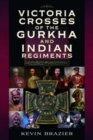 Victoria Crosses of the Gurkha and Indian Regiments - Book