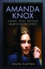 Amanda Knox : Crime, Trial, Release and Controversy - Book