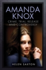 Amanda Knox : Crime, Trial, Release and Controversy - eBook