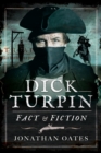 Dick Turpin : Fact and Fiction - eBook