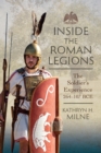 Inside the Roman Legions : The Soldier's Experience 264-107 BCE - eBook