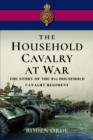 The Household Cavalry at War : The Story of the Second Household Cavalry Regiment - Book