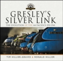 Gresley's Silver Link : The Evolution of the A4 Pacifics 1911-1941 - eBook