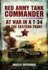 Red Army Tank Commander : At War in a T-34 on the Eastern Front - Book